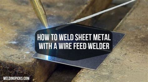 welding sheet metal with wire feed welder|wire feed welder for beginners.